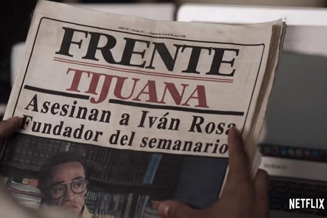 Netflix lanzará Tijuana, una serie sobre los riesgos de ejercer el periodismo en México